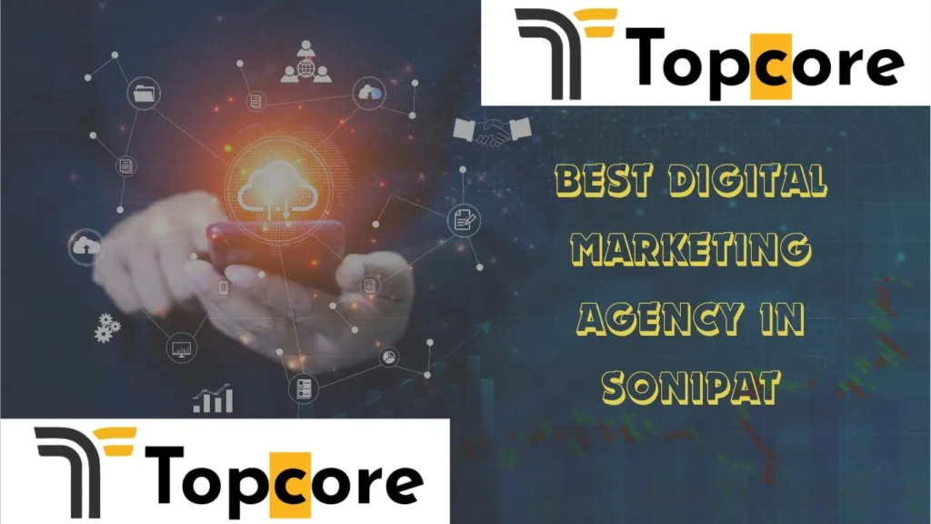 Topcore Best Digital Marketing Agency in Sonipat